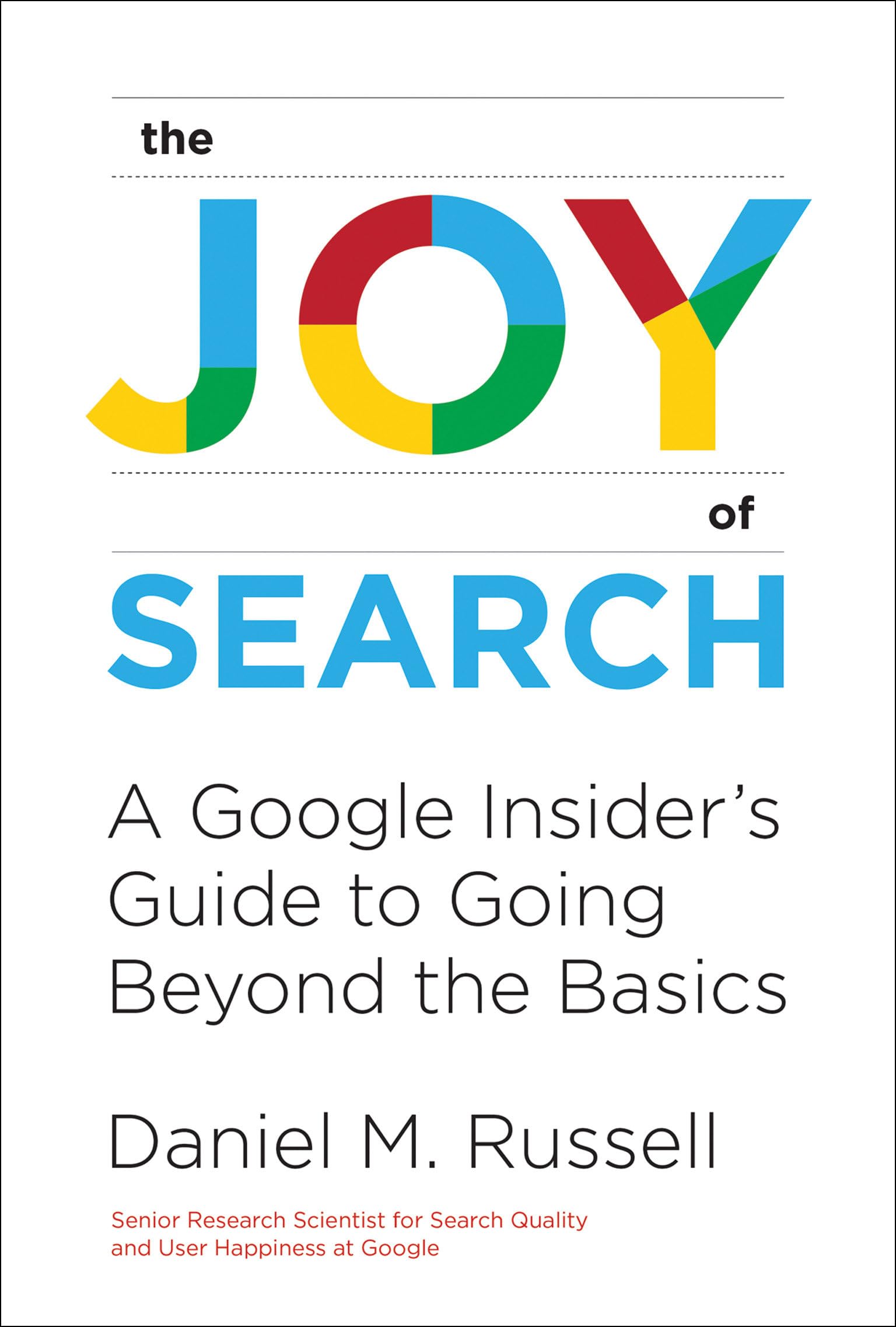 The Joy of Search: A Google Insider's Guide to Going Beyond the Basics (Mit Press)