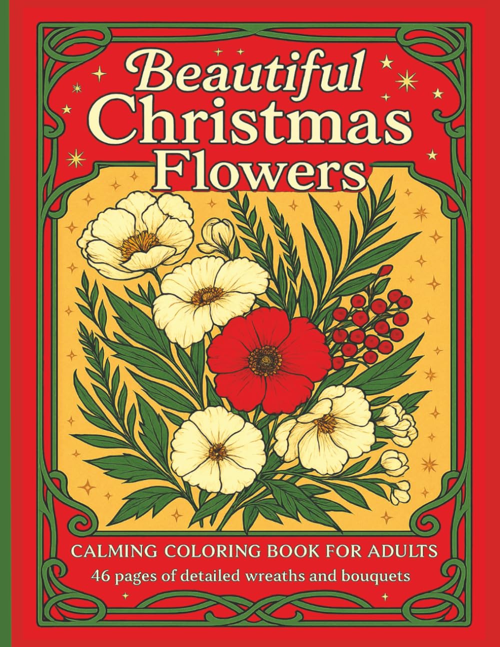 Beautiful Christmas Flowers: Calming Coloring Book for Adults