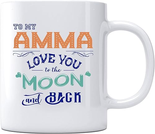Gifts For Mom Funny Mug - To My Amma Love You To The Moon And Back - Mother Day Gifts, Gifts For Mom, Novelty Mugs, Personalized Mugs With Names