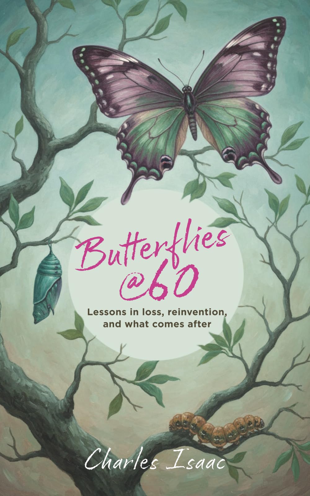 Butterflies@60: Reinvention After 50 and How to Rebuild Your Life After Loss