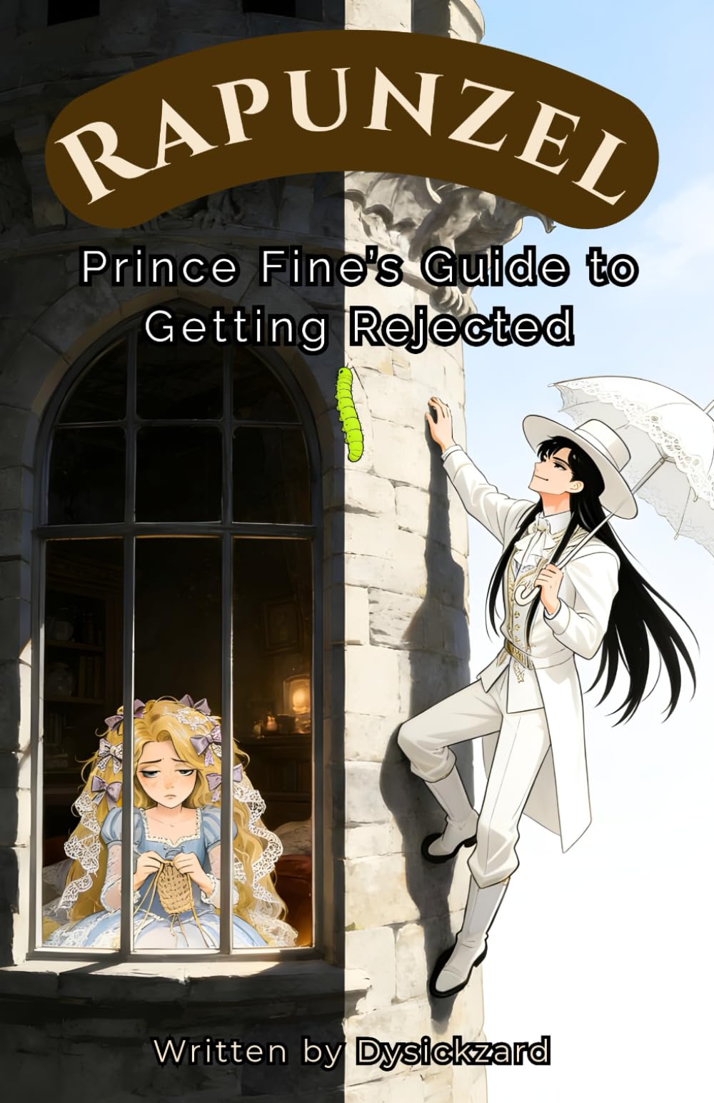 Rapunzel: Prince Fine’s Guide to Getting Rejected (Prince Fine’s Fairy Tale Fails)