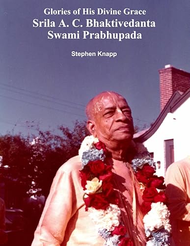 Glories of His Divine Grace Srila A. C. Bhaktivedanta Swami Prabhupada