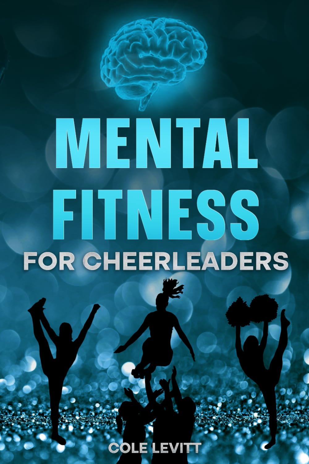 Mental Fitness for Cheerleaders (Mental Fitness for Young Athletes)