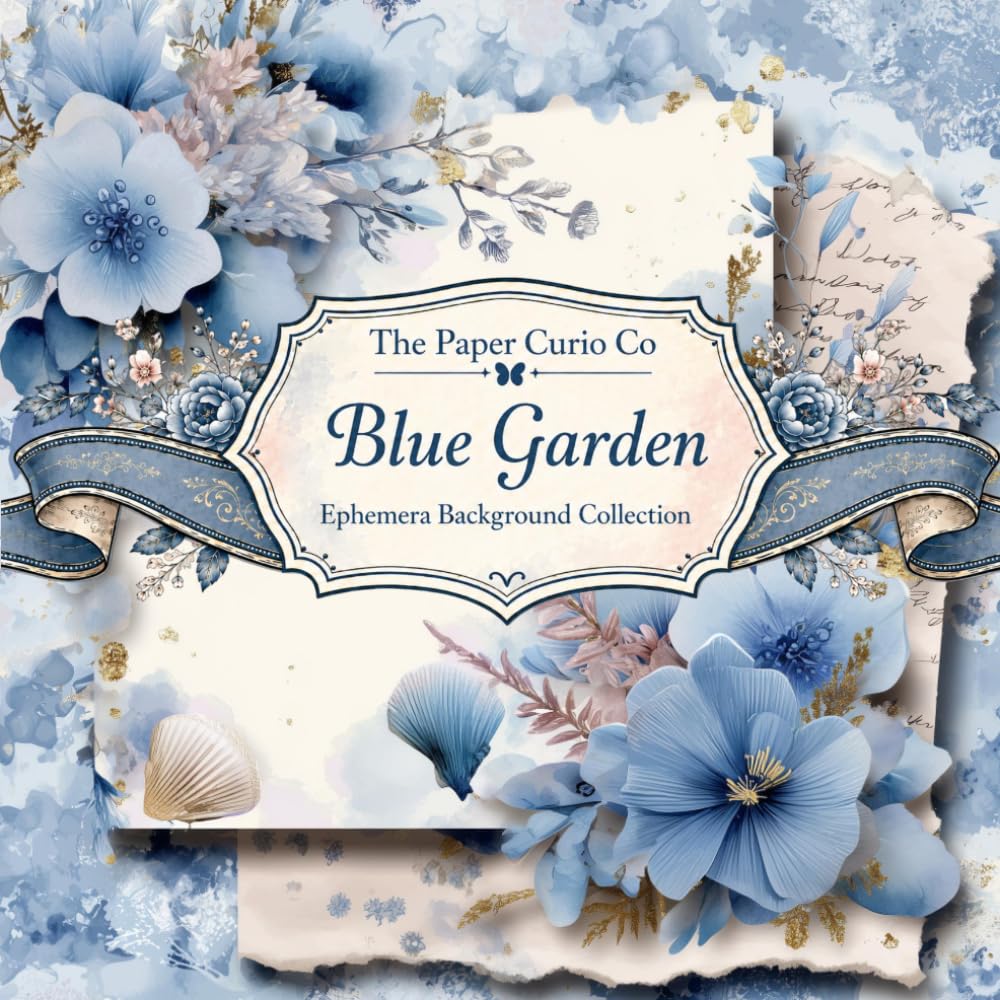 Ephemera Background Collection Blue Garden: Botanicals Cut Out and Collage Art for Junk Journaling Scrapbooks Cardmaking and Mixed Media Art
