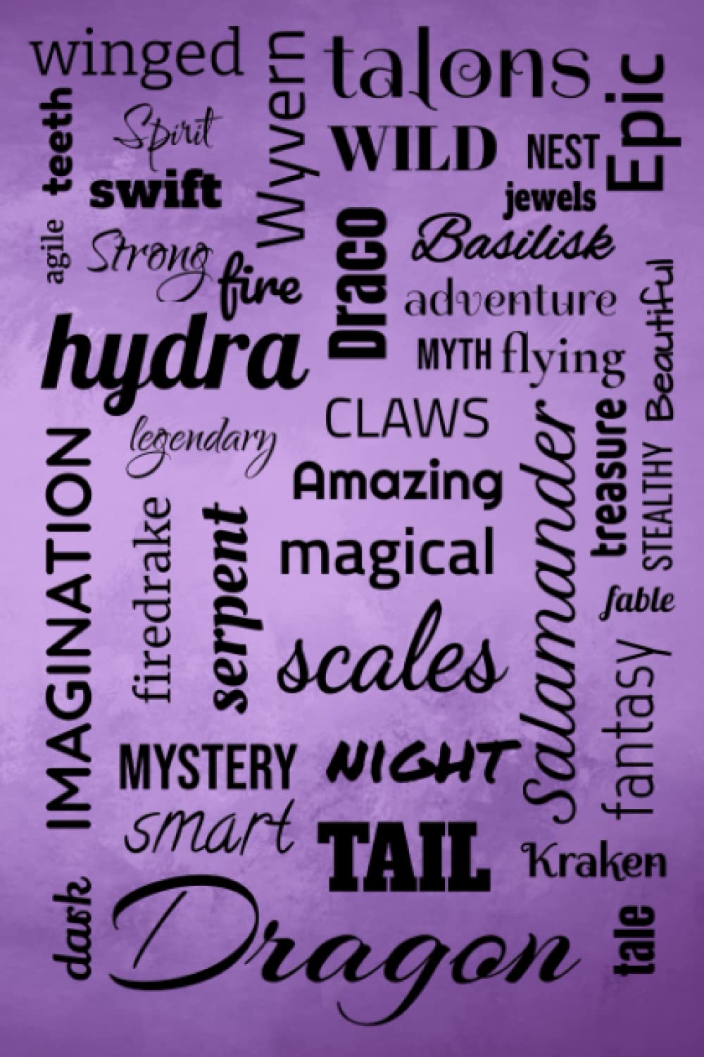Dragon Notebook Purple Dragon Words 100+ Blank and Lined Pages 6x9 Inches: Perfect notebook journal for dragon lovers with cover art depicting words ... interior including lined and blank pages.