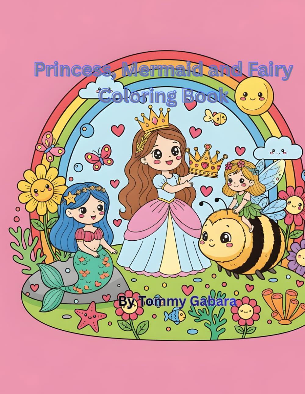 Princess, Mermaid and Fairy: Coloring Book