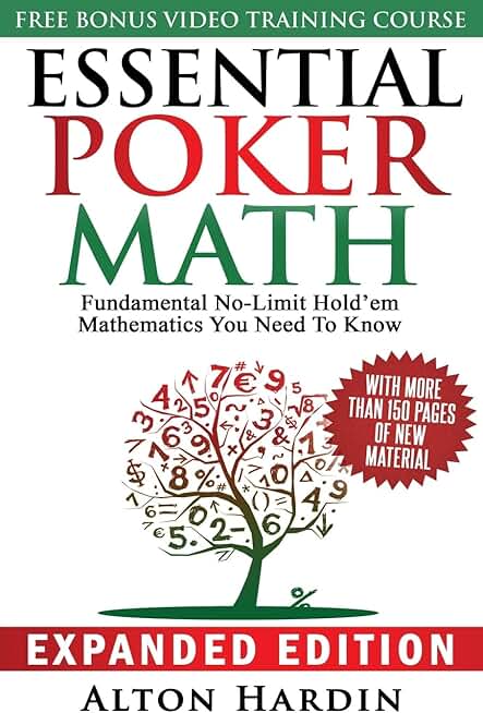 Essential Poker Math, Expanded Edition: Fundamental No-Limit Hold&#x27;em Mathematics You Need to Know
