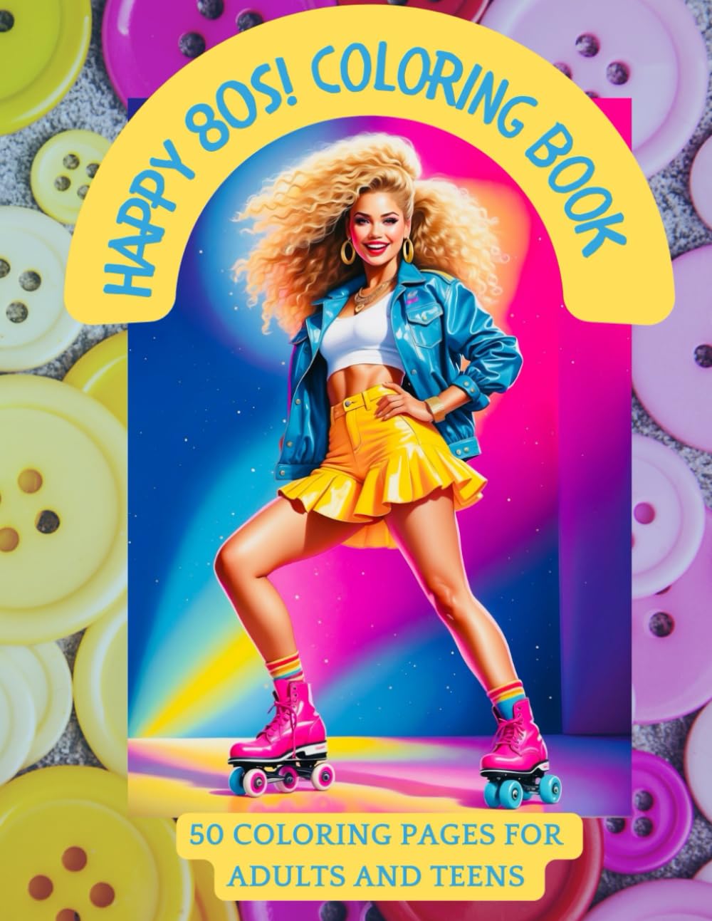 Happy 80s! coloring book: 50 coloring pages for adults and teens