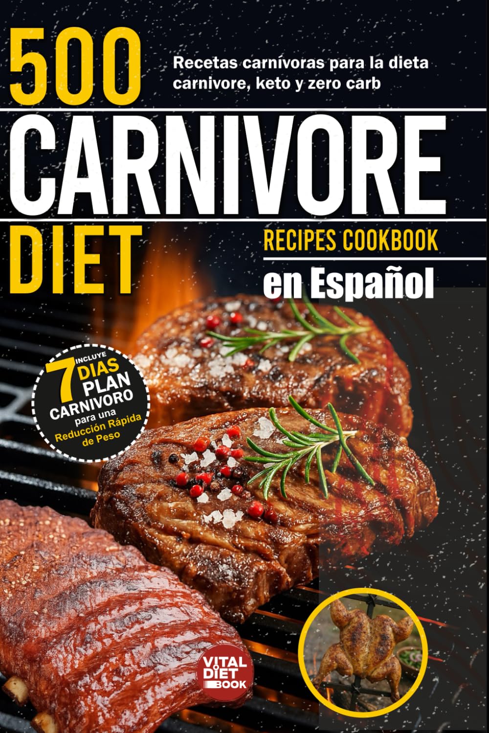 500 Carnivore Diet Diet Recipies Cookbook en Español: Recetas carnívoras para la dieta carnivore, keto y zero carb