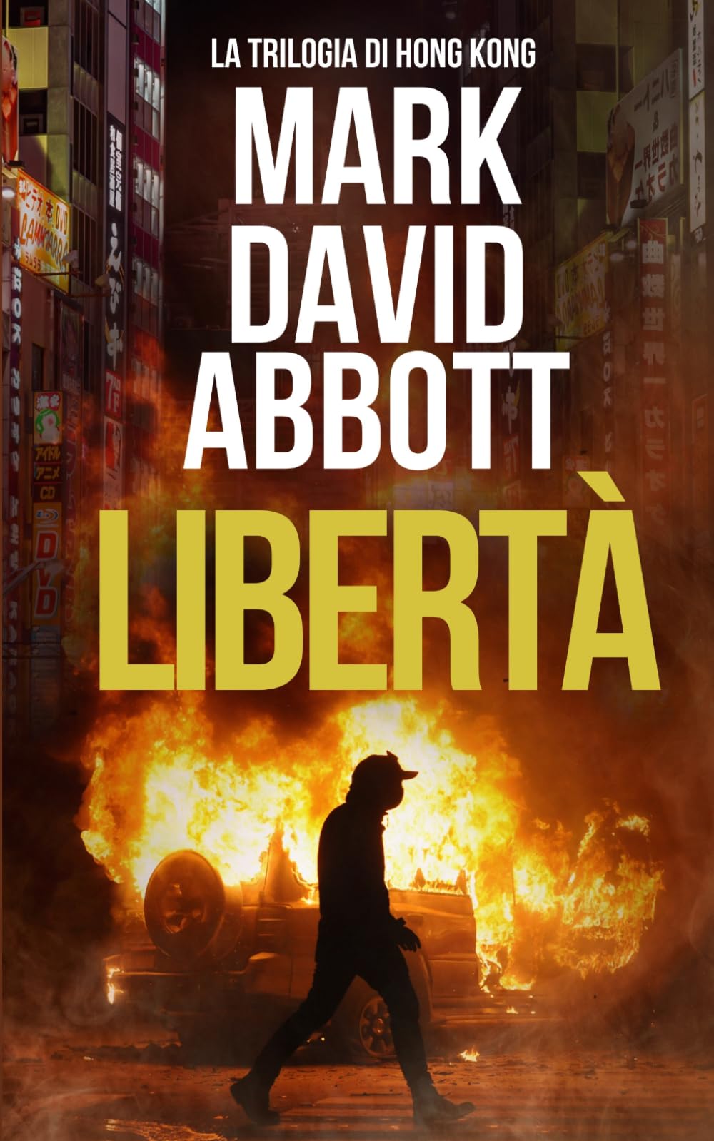 Libertà: La Trilogia di Hong Kong: #3