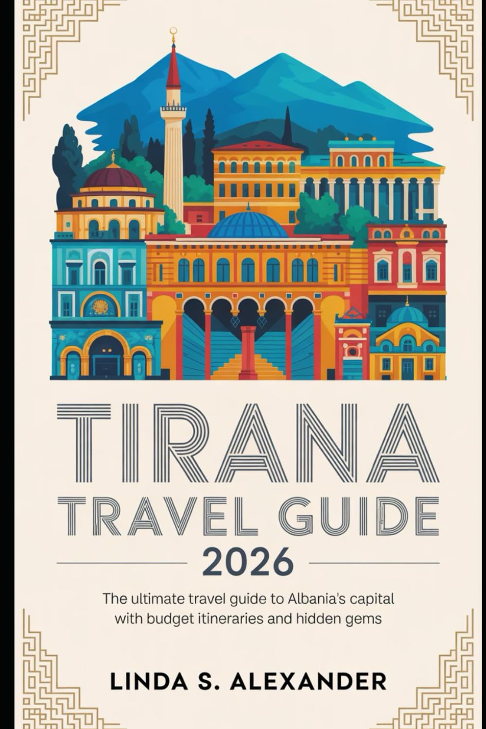 Tirana Travel Guide 2026: The Ultimate Travel Guide to Albania’s Capital with Budget Itineraries and Hidden Gems