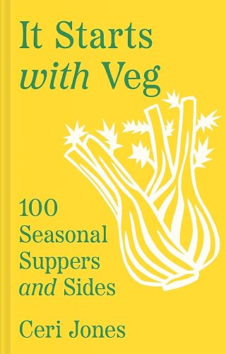 It Starts with Veg: The new cookbook packed full of easy to make vegetable, vegetarian, plant-based and flexitarian dishes for 2024