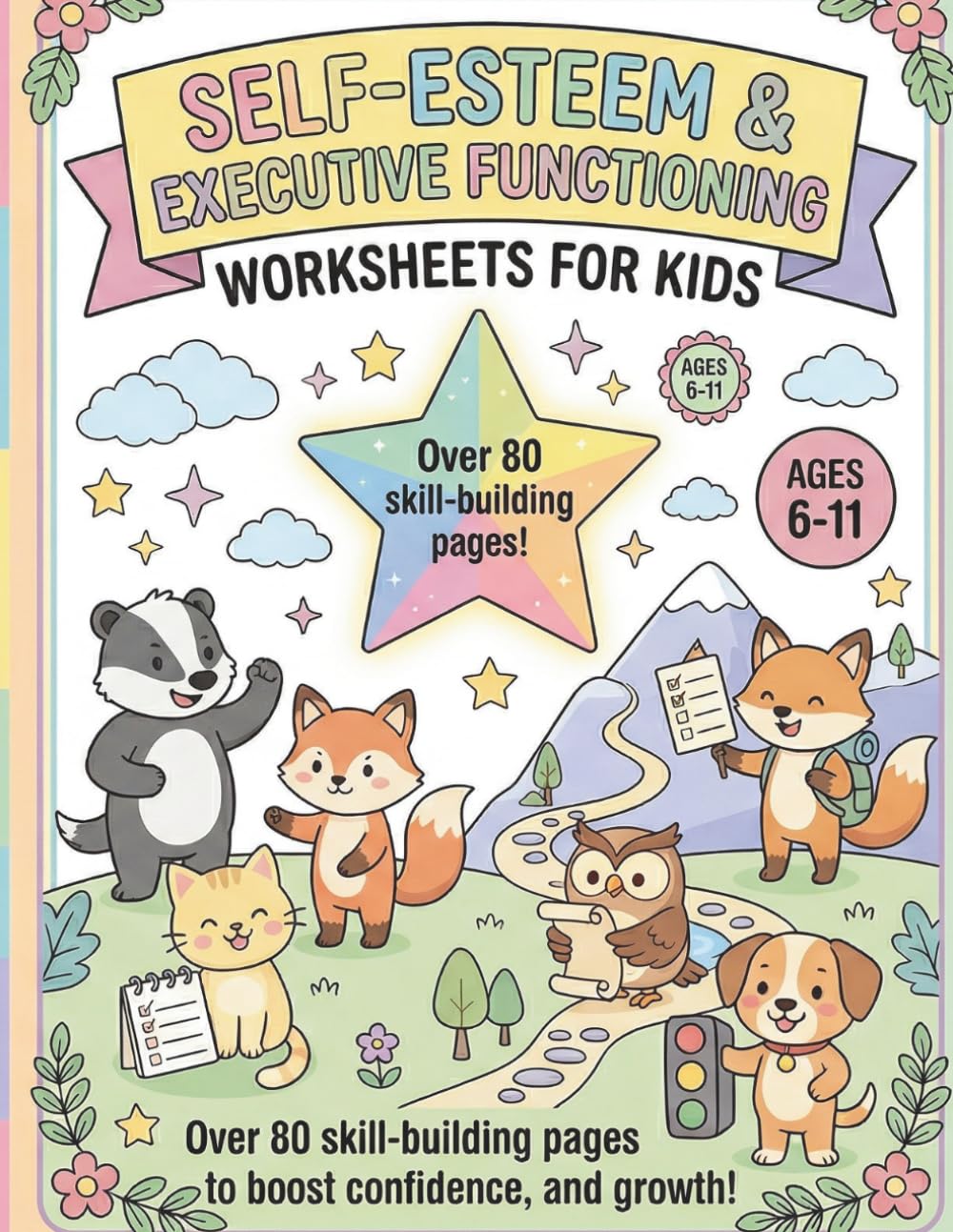 Kids Workbook for Self-Esteem and Executive Function: 80 Activities for Confidence, Focus, Emotional Regulation, and Social Skills