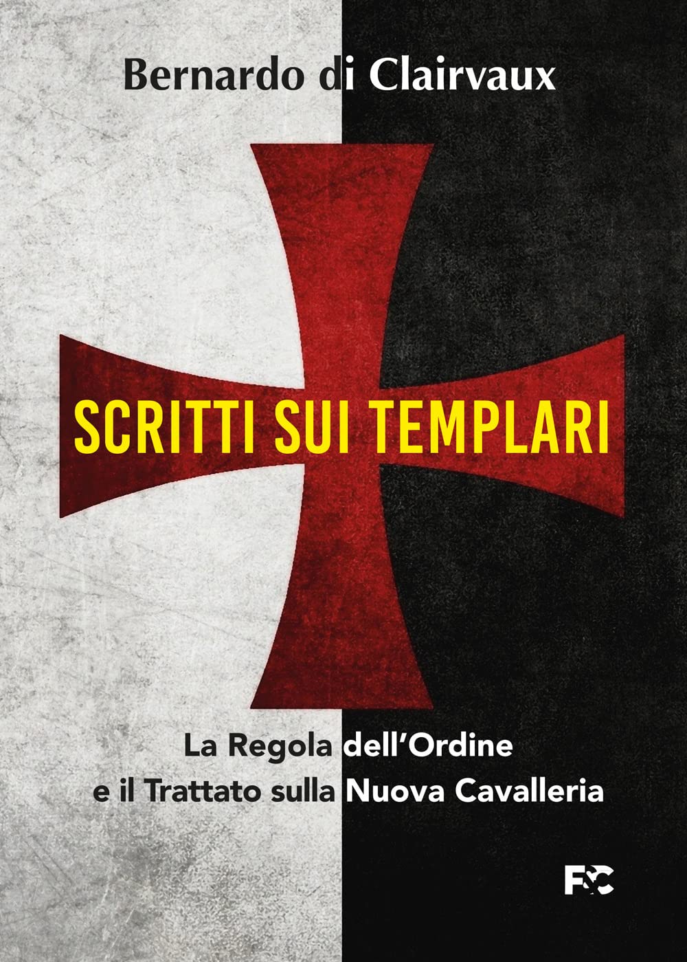 Scritti Sui Templari. La Regola Dell'ordine E Il Trattato Sulla Nuova Cavalleria - 4