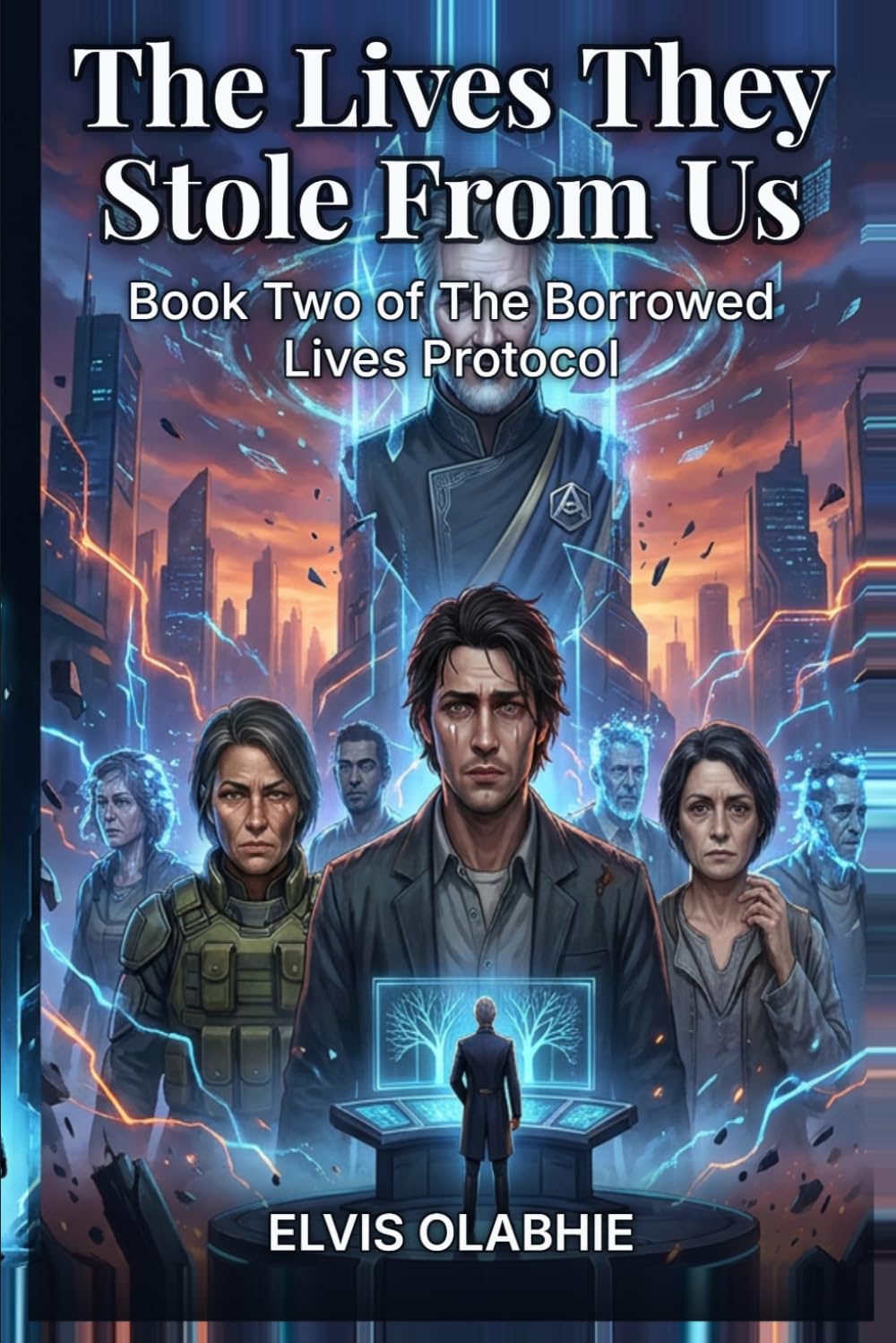 The Lives They Stole From Us: Book Two of The Borrowed Lives Protocol (Book Three of The Borrowed Lives Protocol A Dystopian Sci-Fi Thriller)