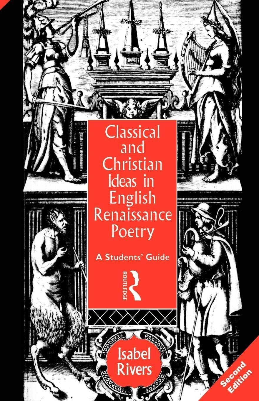 Classical and Christian Ideas in English Renaissance Poetry: A Student's Guide