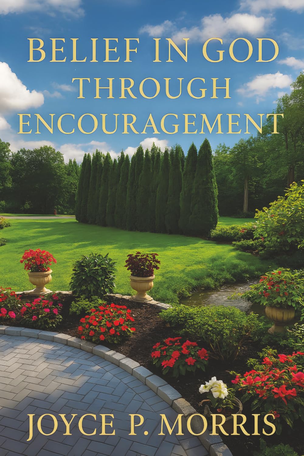 Belief In God Through Encouragement: 90 Days of Scripture, Reflection & Renewed Strength