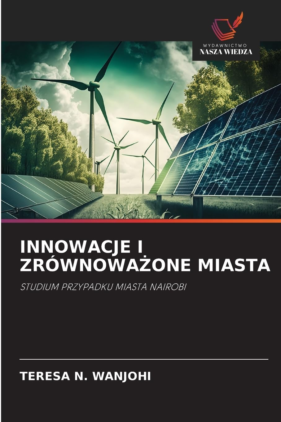 Innowacje I ZrównowaŻone Miasta: STUDIUM PRZYPADKU MIASTA NAIROBI