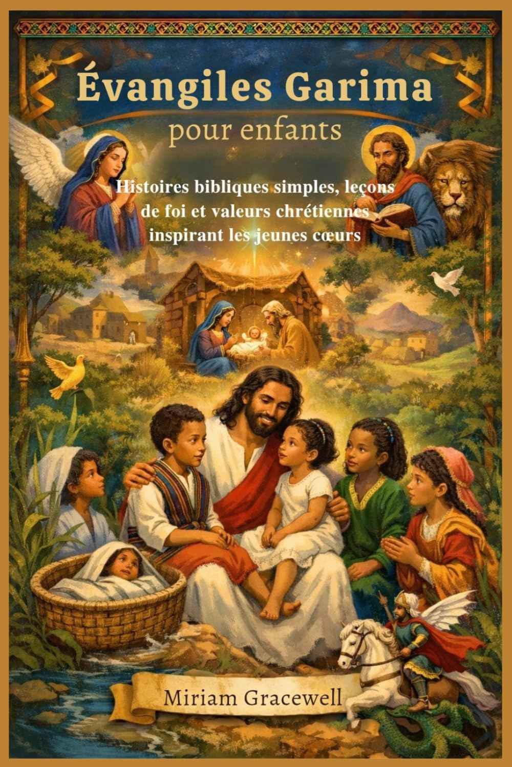 Évangiles Garima pour enfants: Histoires bibliques simples, leçons de foi et valeurs chrétiennes inspirant les jeunes cœurs