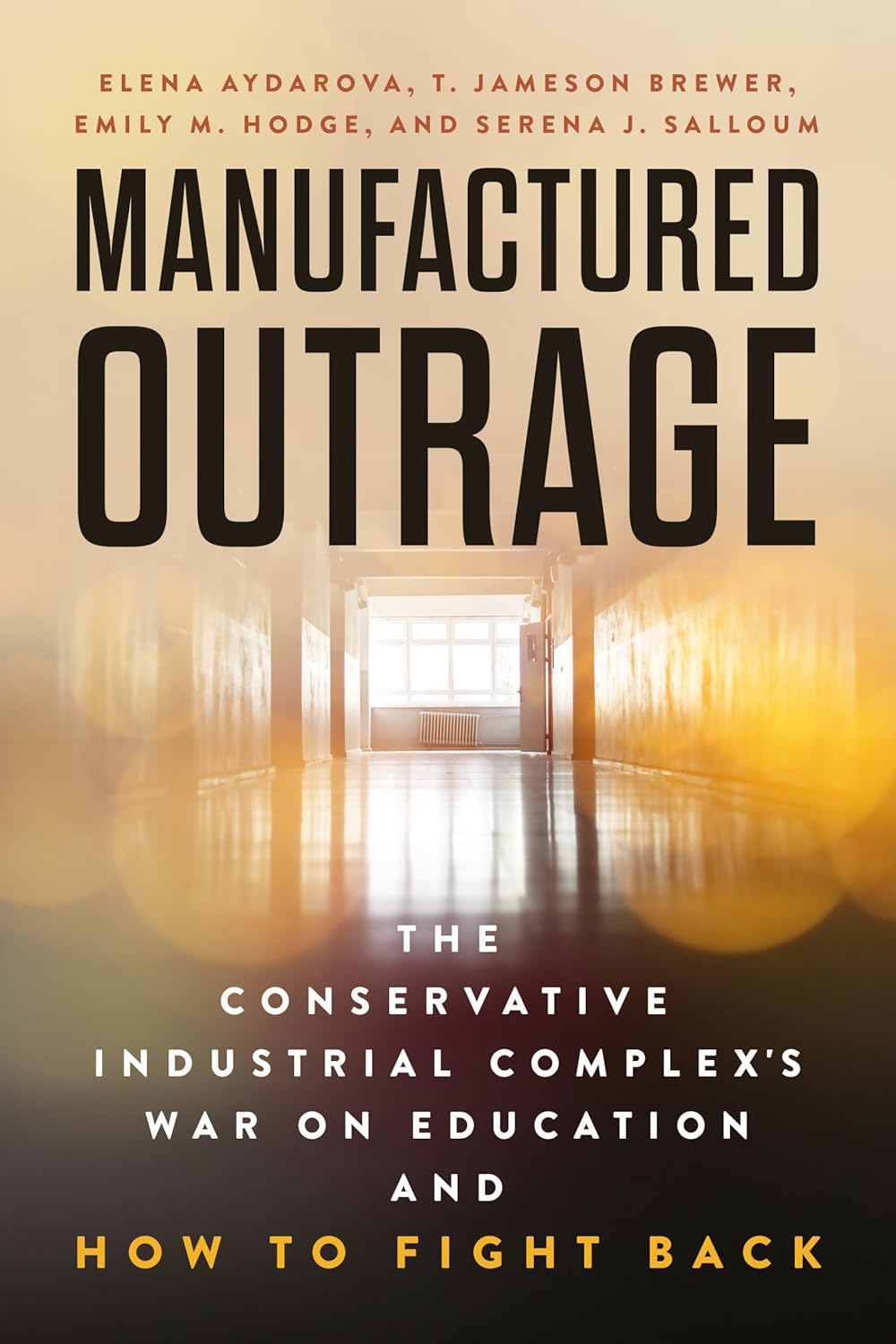 Manufactured Outrage: The Conservative Industrial Complex's War on Education and How to Fight Back