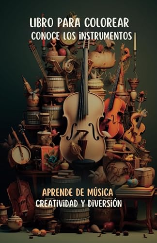 Miniatura 1 de Libro para colorear. Conoce los instrumentos Aprende de música. Creatividad y diversión. (Spanish Edition)