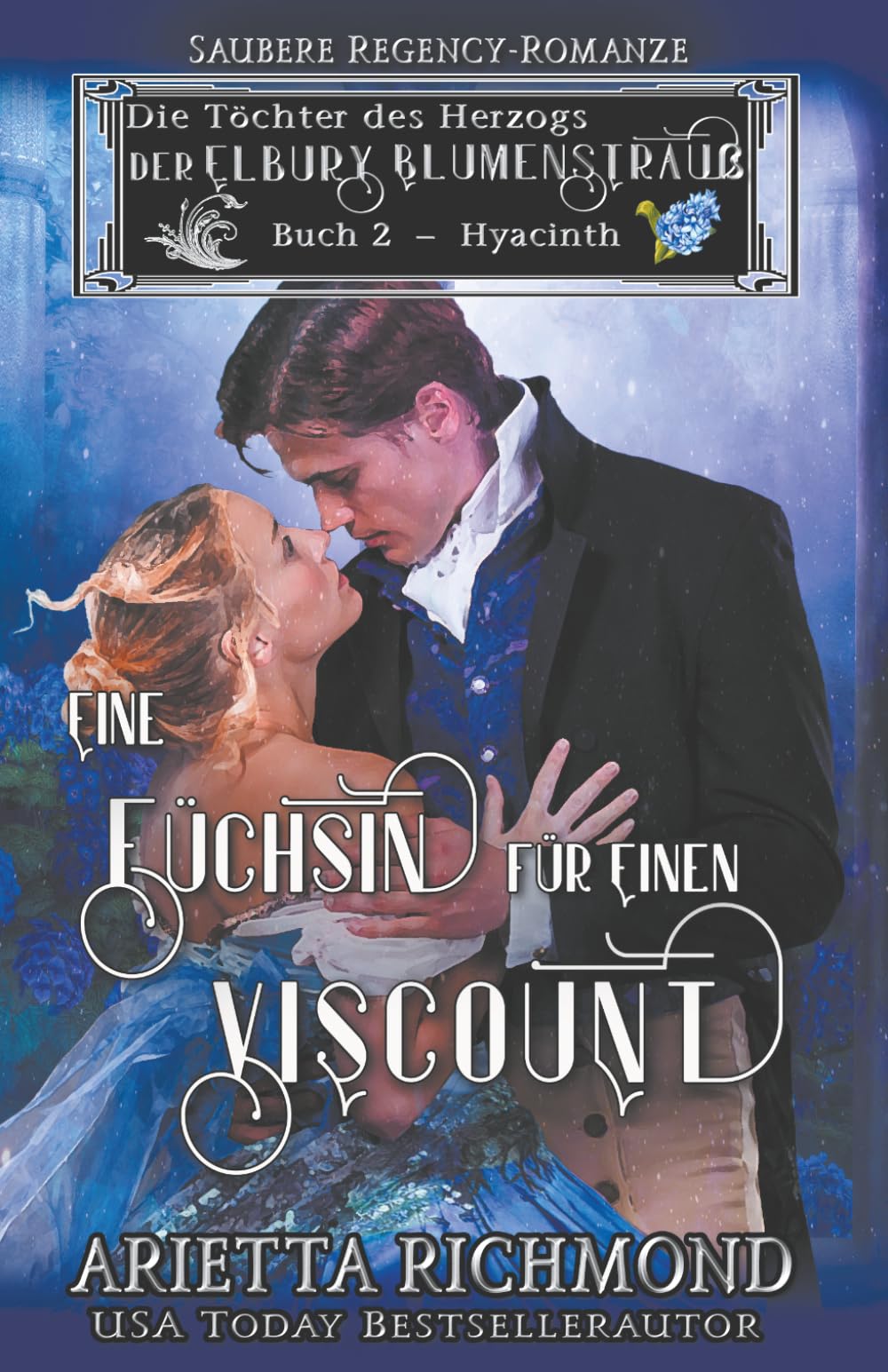 Eine Füchsin für einen Viscount: Saubere Regency-Romanze (Die Töchter des Herzogs - Der Elbury Blumenstrauß)