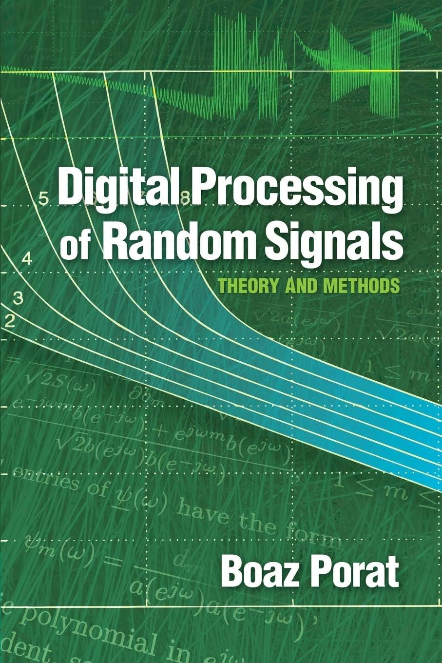 Digital Processing of Random Signals: Theory and Methods (Dover Books on Electrical Engineering)