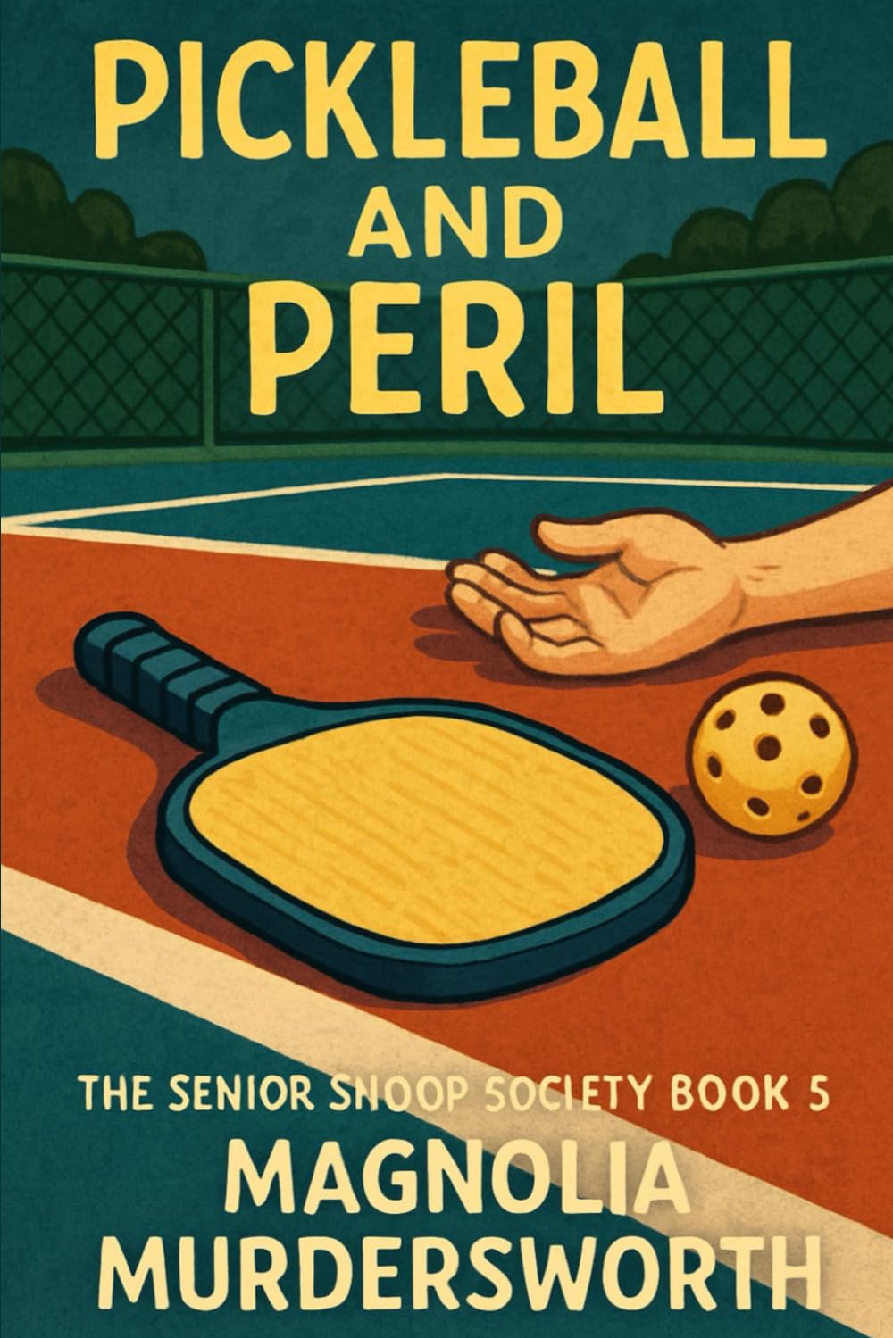 Pickleball and Peril (The Senior Snoop Society Mysteries)