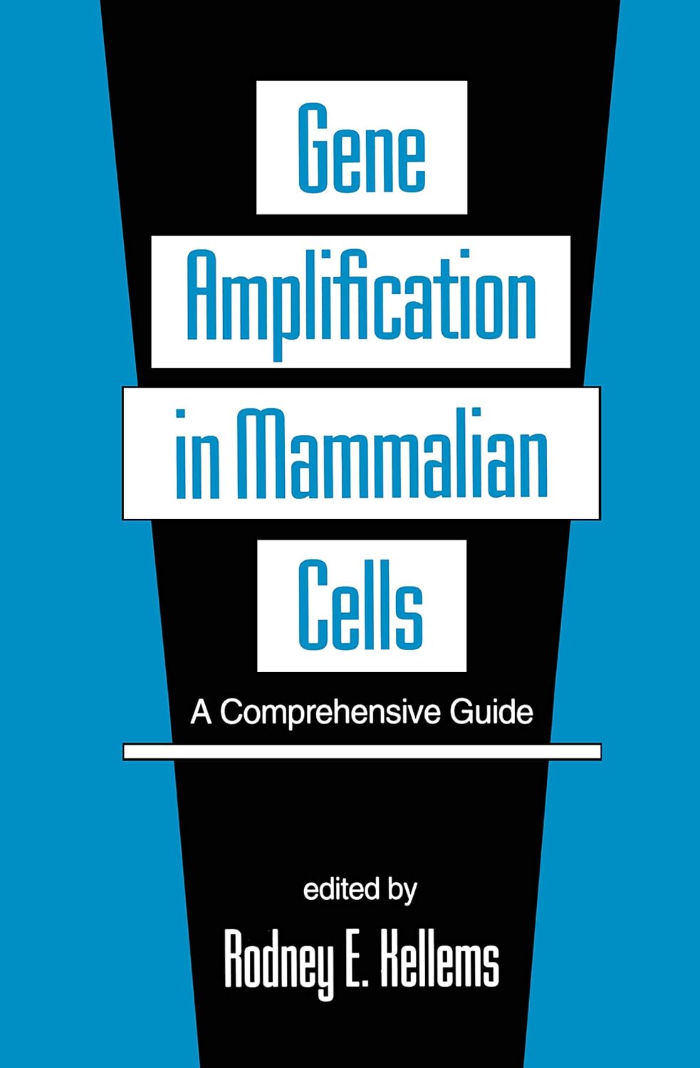Gene Amplification in Mammalian Cells: A Comprehensive Guide      1st Edition, Kindle Edition
