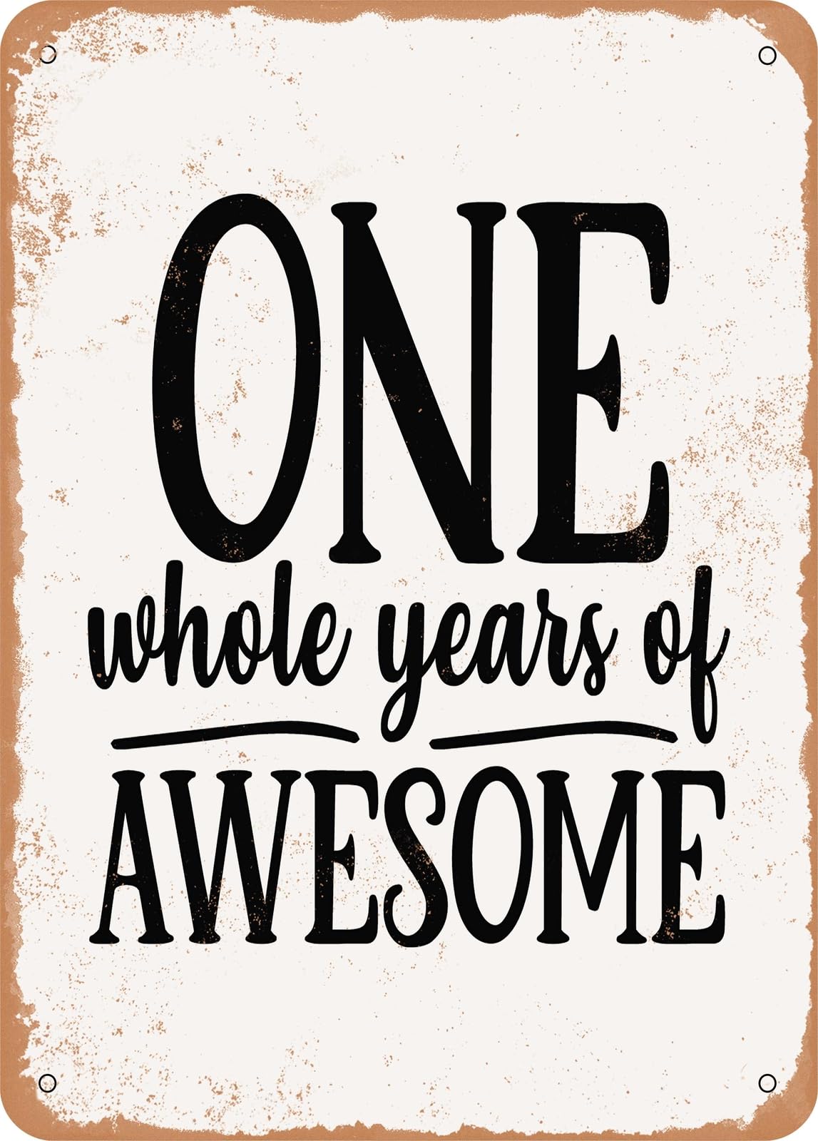 Miaomansenstore Metal Sign - One Whole Years Of Awesome - Vintage Rusty Look Home Decor
