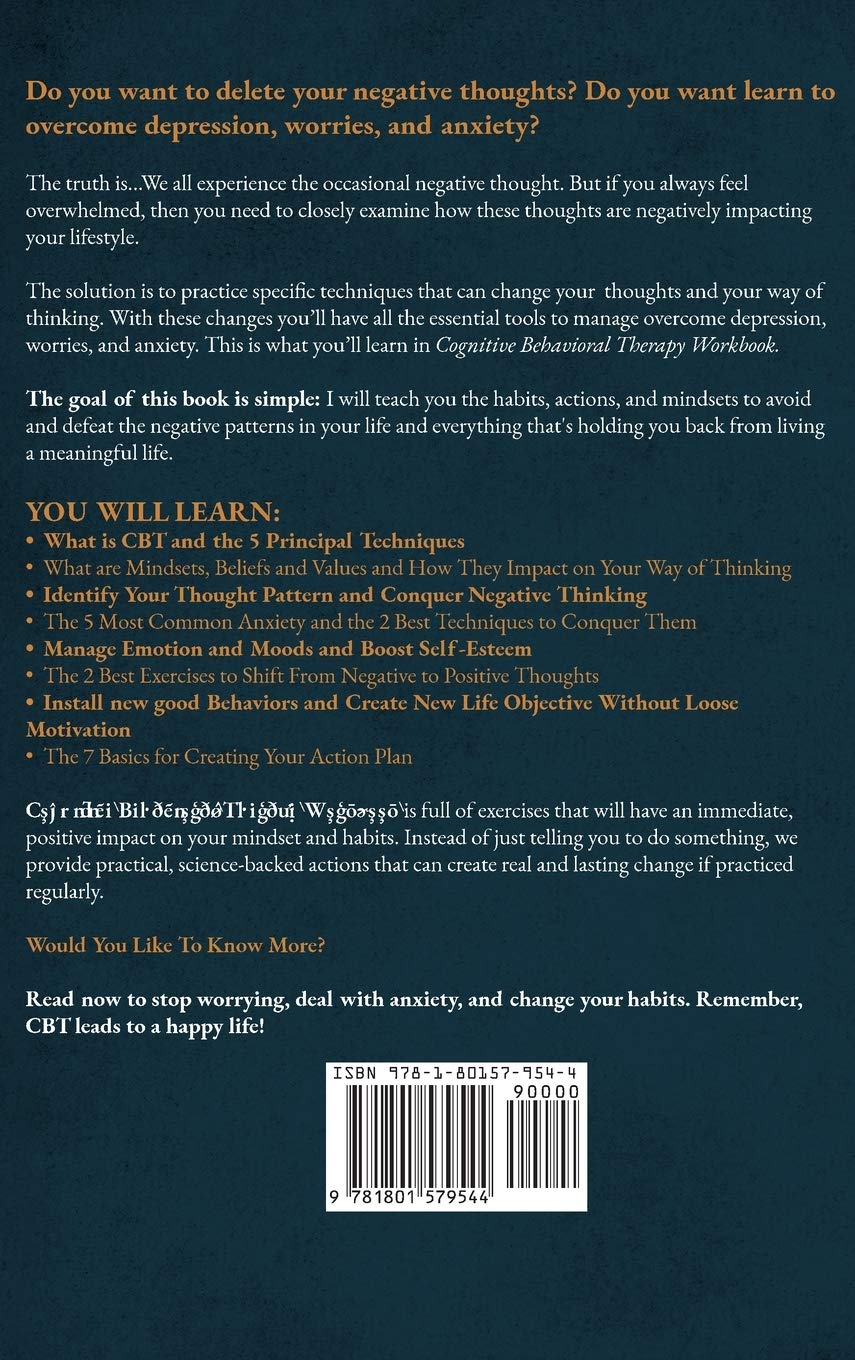 Cognitive Behavioral Therapy Workbook: More Than 11 Exercises to Delete Negative Thoughts and Learn to Manage Overcoming Depression, Worries And Anxiety