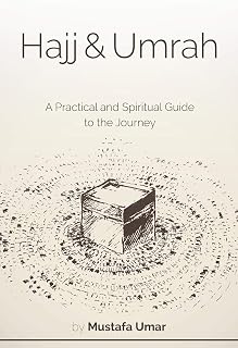 Hajj & Umrah: A Practical and Spiritual Guide to the Journey