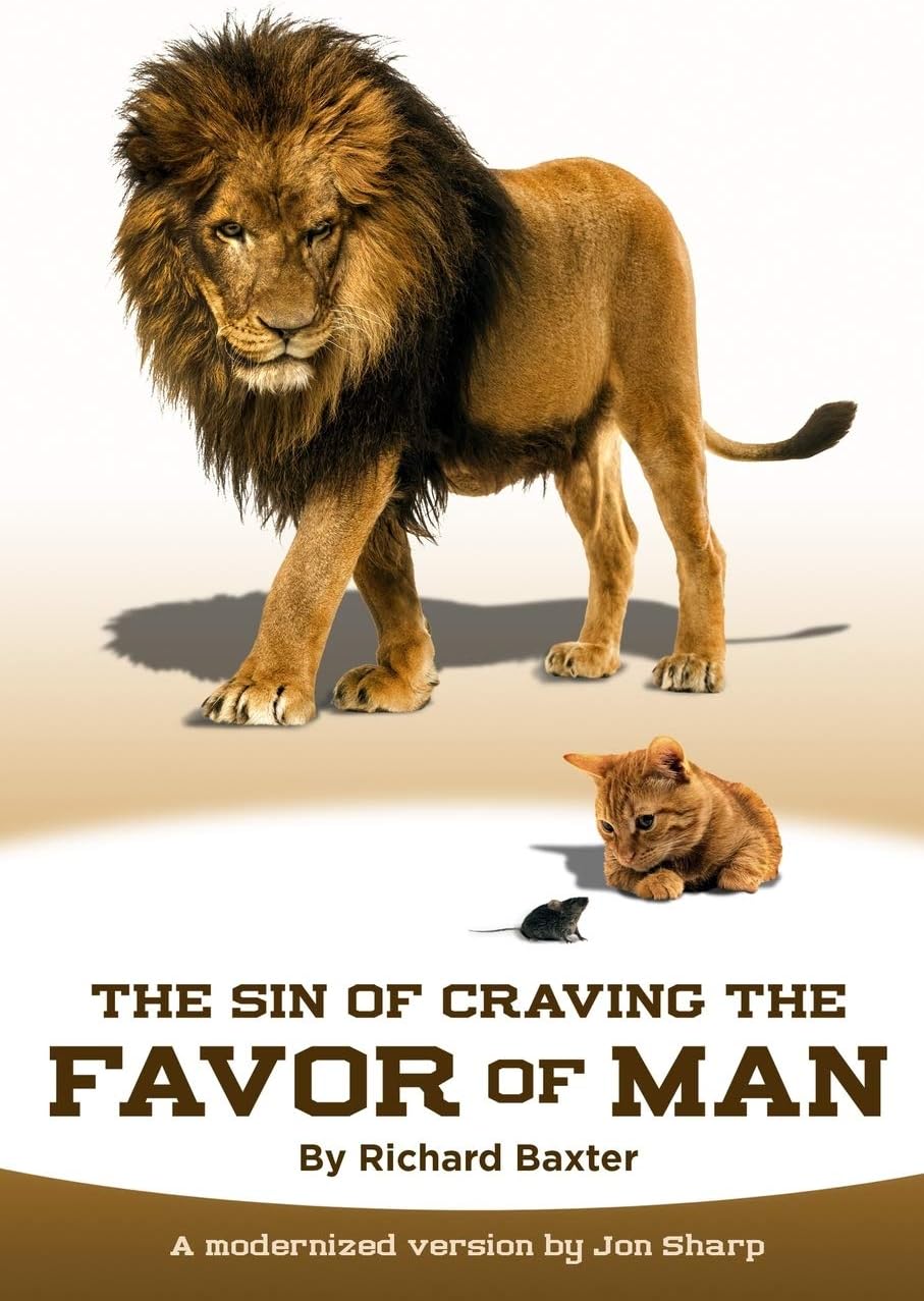 The Sin of Craving the Favor of Man: Thinking Too Highly of the Approval or Disapproval of Man (Dead Guys Modernized Book 1)