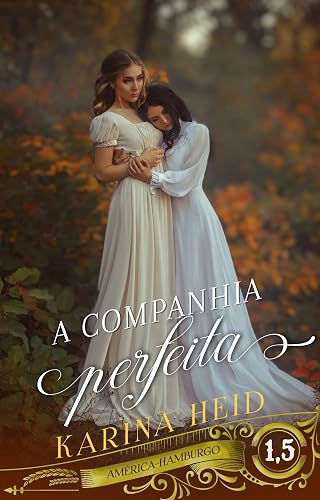 A Companhia Perfeita: Conto/spin-off de A Dama Perfeita (América-Hamburgo)