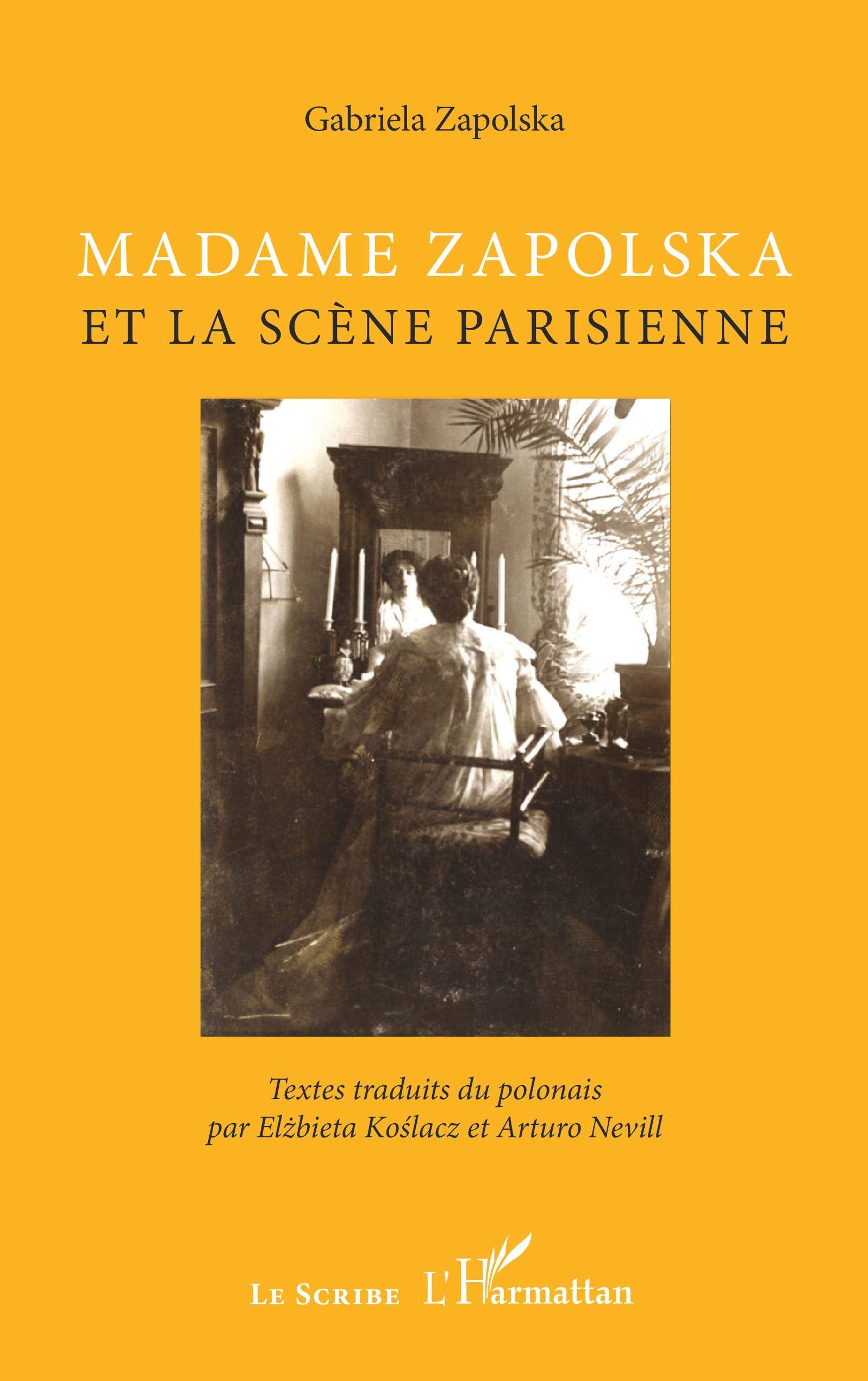 Madame Zapolska et la scène parisienne (Le Scribe Harmattan)