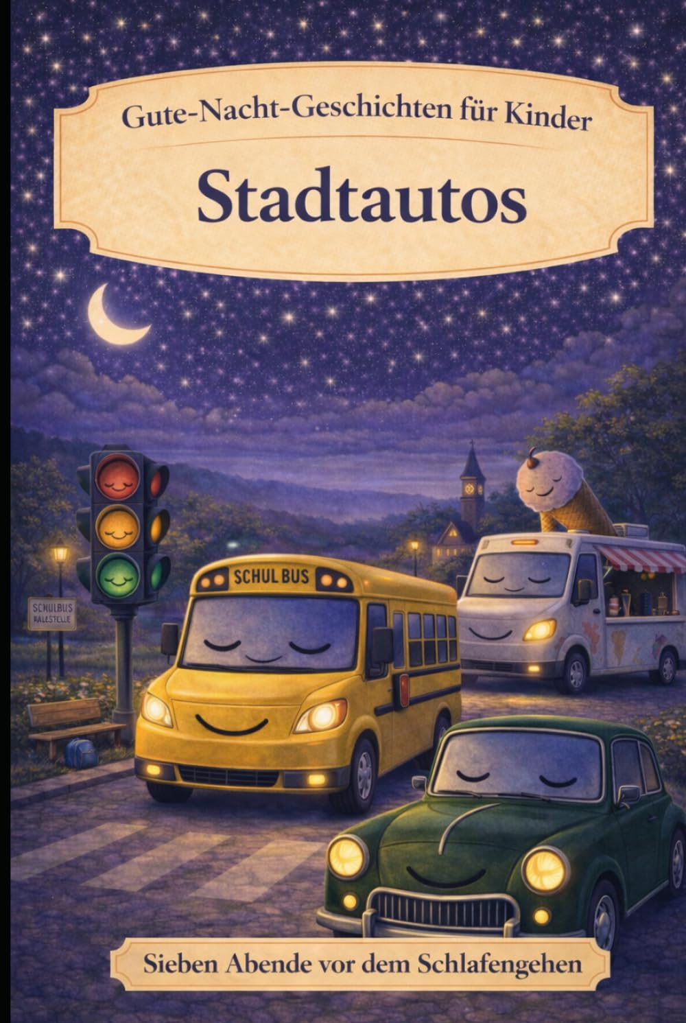 Stadtautos: Gute-Nacht-Geschichten für Kinder (Sieben Abende vor dem Schlafengehen)
