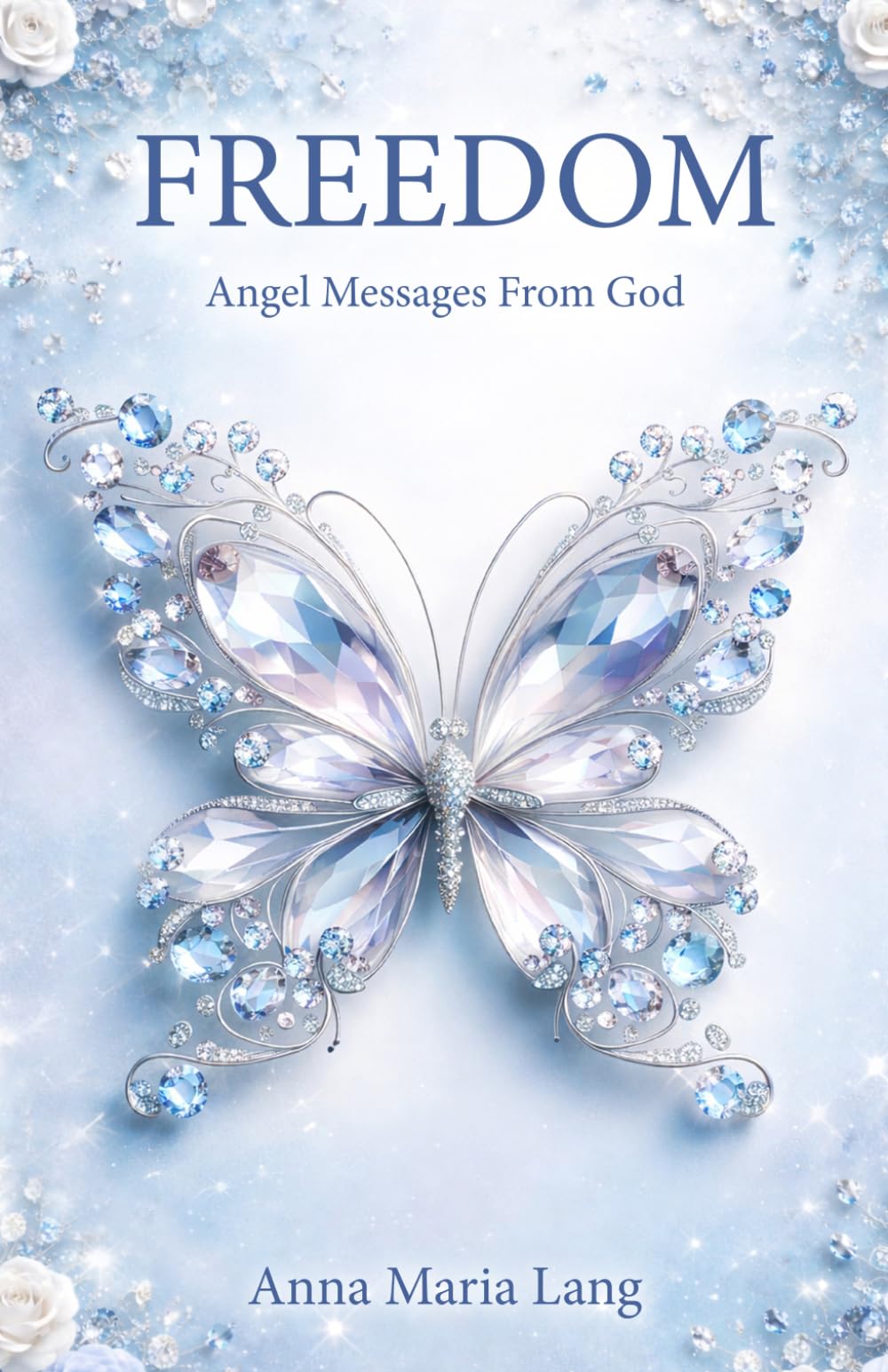 Freedom: Angel Messages From God
