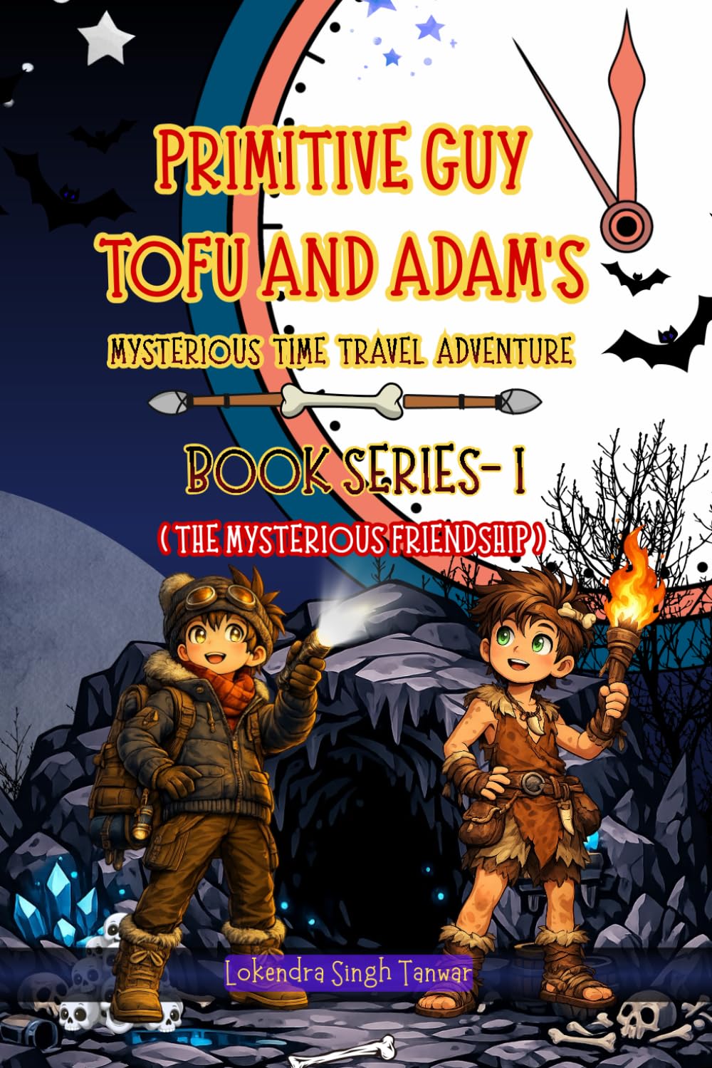 Primitive Guy Tofu and Adam’s Mysterious Time Travel Adventure – Book Series I: The Mysterious Friendship | Kids Fantasy Chapter Book with Magical Journeys, Friendship & Time Travel Mysteries