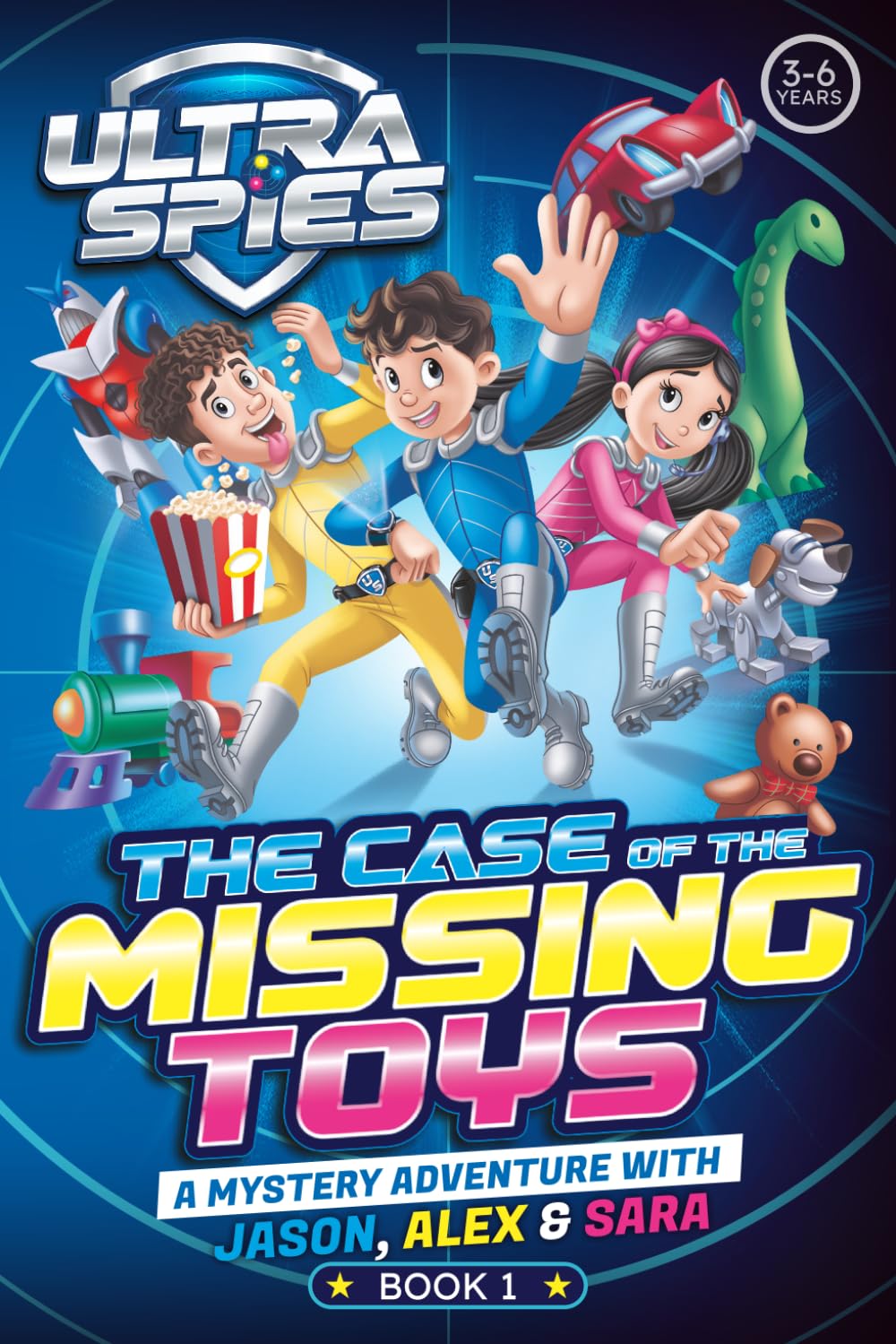 Ultra Spies: The Case of the Missing Toys: A Mystery Adventure with Jason, Alex & Sara