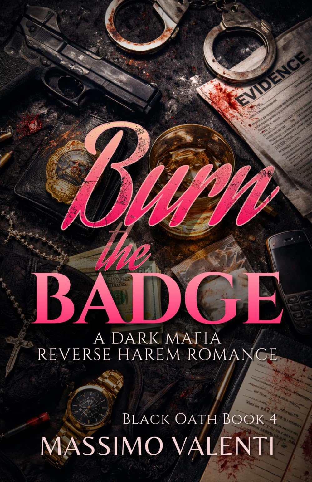 Burn the Badge: A Dark Mafia Reverse Harem Romance (Black Oath)