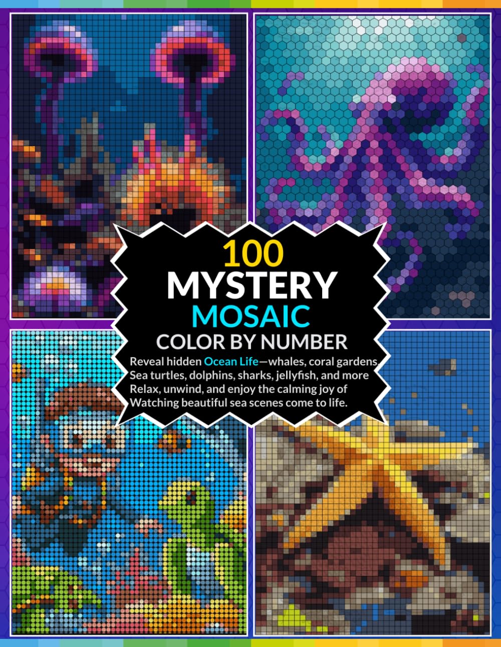 Ocean Life Color by Number Mystery Mosaic: 100 Hidden Sea Creatures and Underwater Scenes | Relaxing Mosaic Coloring Book for Adults, Teens, and Seniors