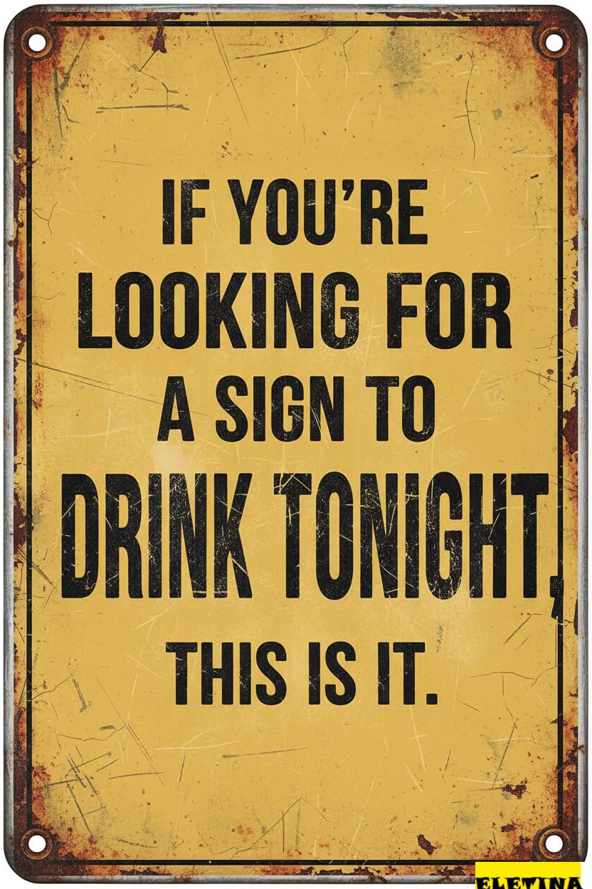 Vintage Metal Tin Sign If You're Looking A To Drink Tonight Retro Home Bar Cafe Wall Decorations Gift Women Men 8x12 Inch