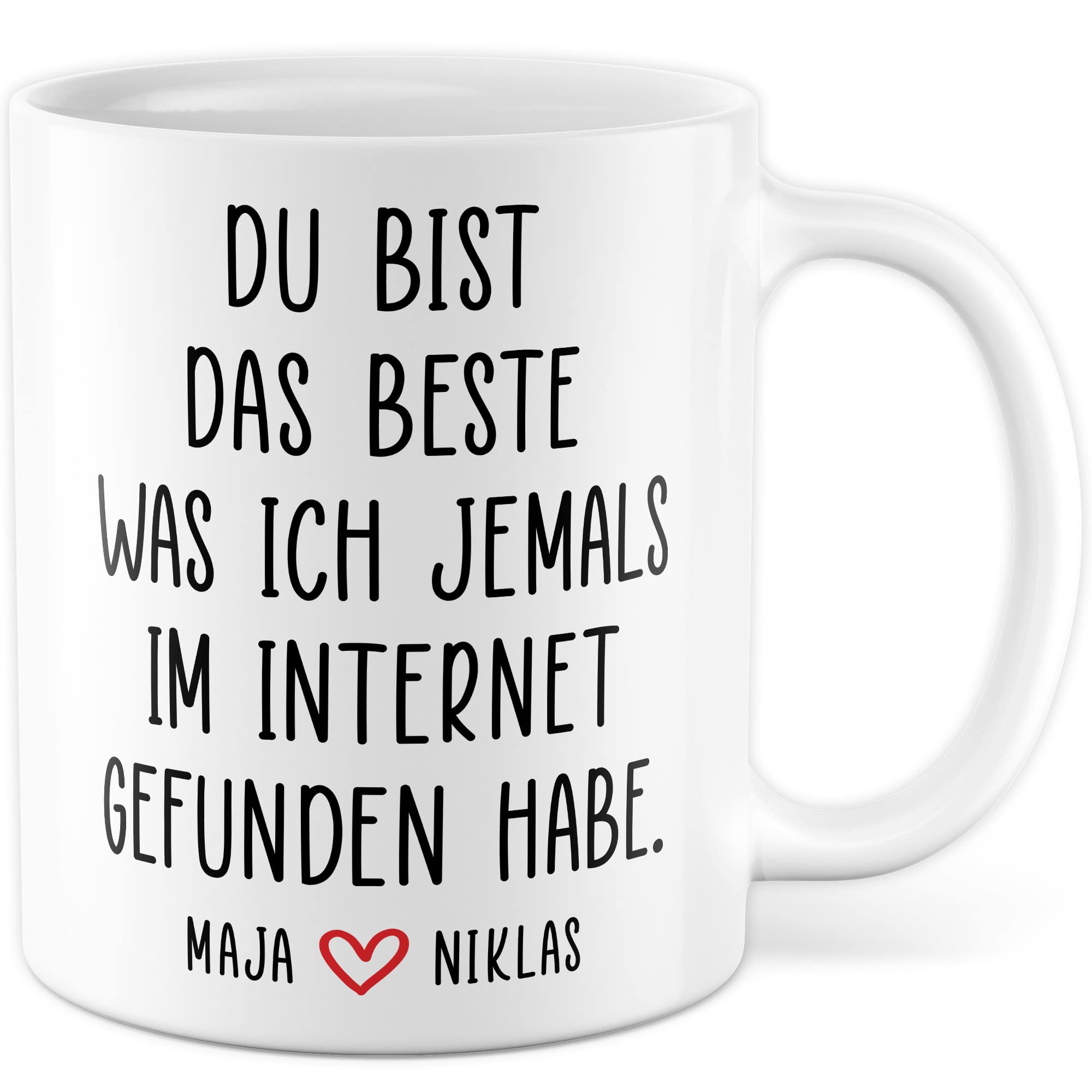 Personalisiert Tasse „Du Bist Das Beste Was Ich Je Im Internet Gefunden Habe“ – Spülmaschinenfest, Beidseitig Bedruckt