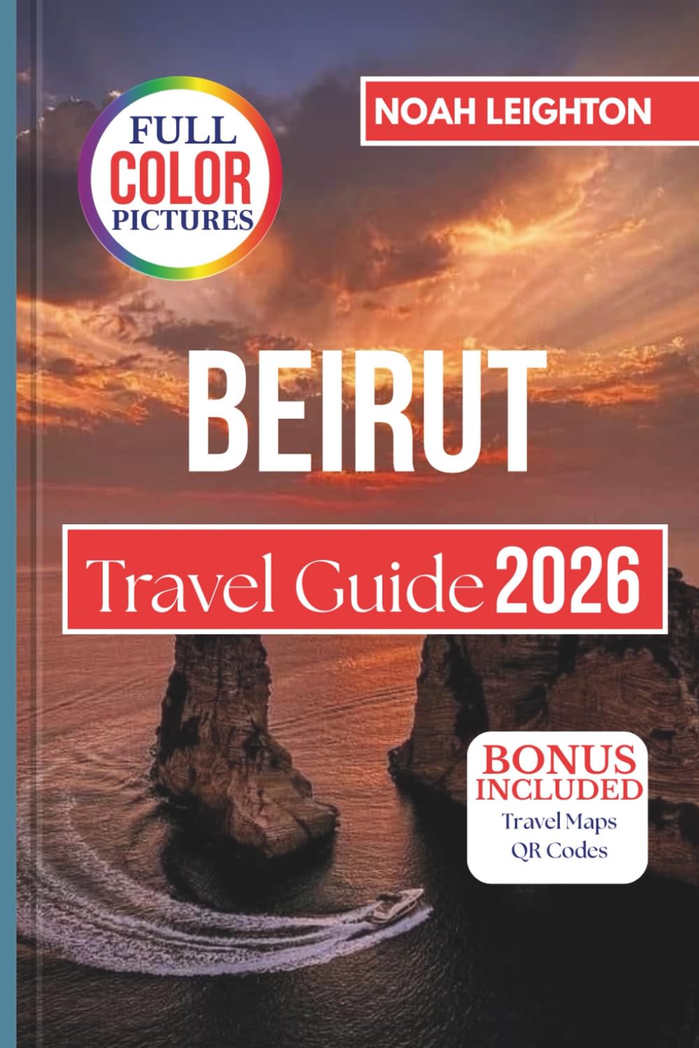 BEIRUT Travel Guide: immersing yourself in the city’s rhythms, flavors, histories, and hidden corners