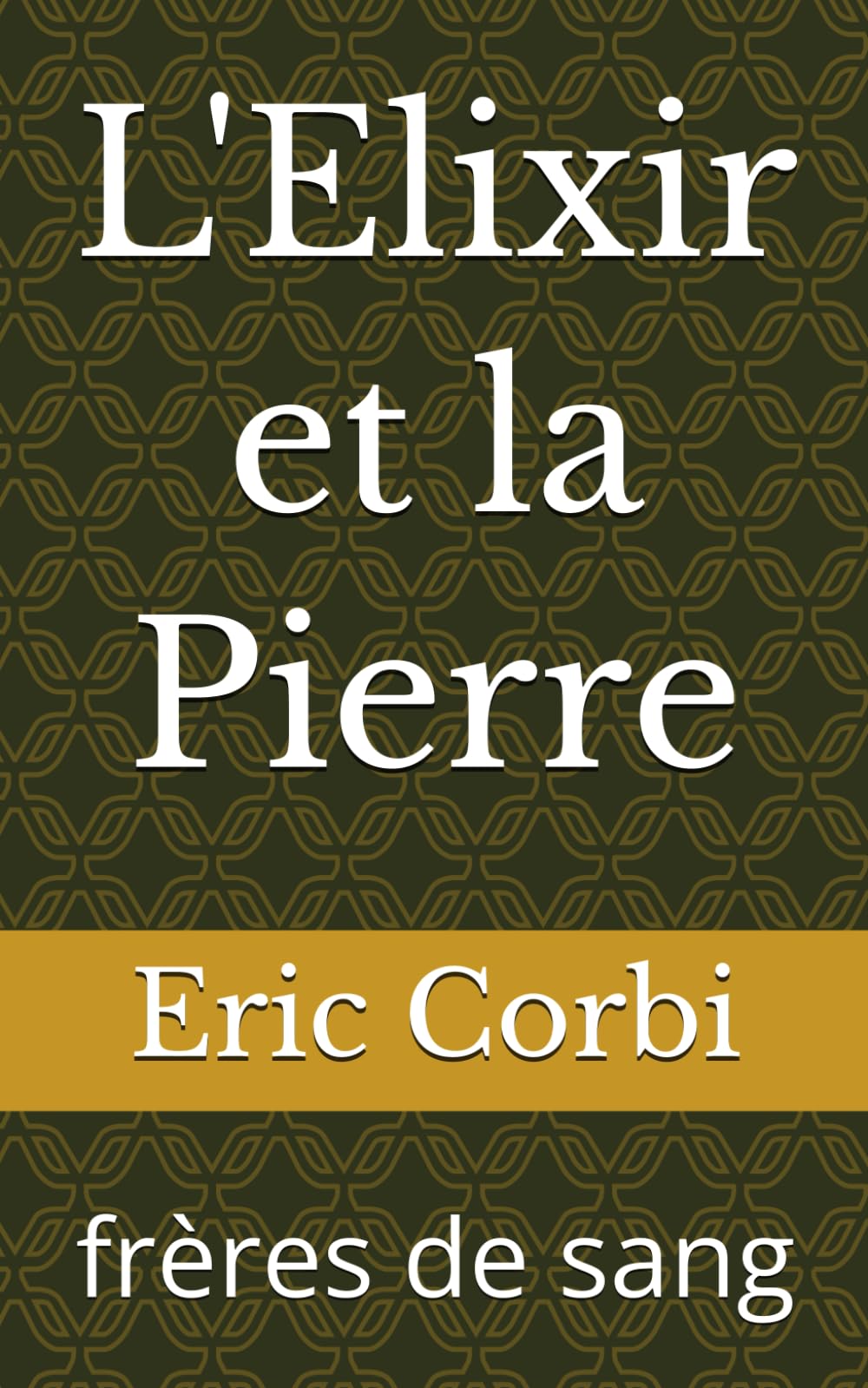 L'Elixir et la Pierre: frères de sang