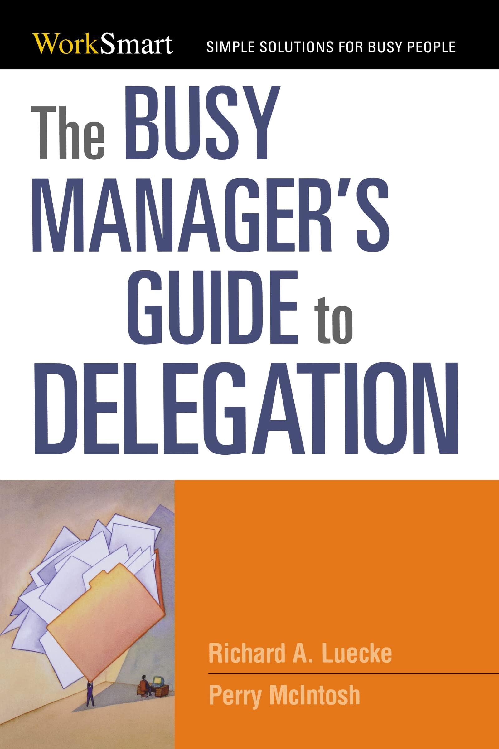 The Busy Manager's Guide to Delegation (Worksmart Series)