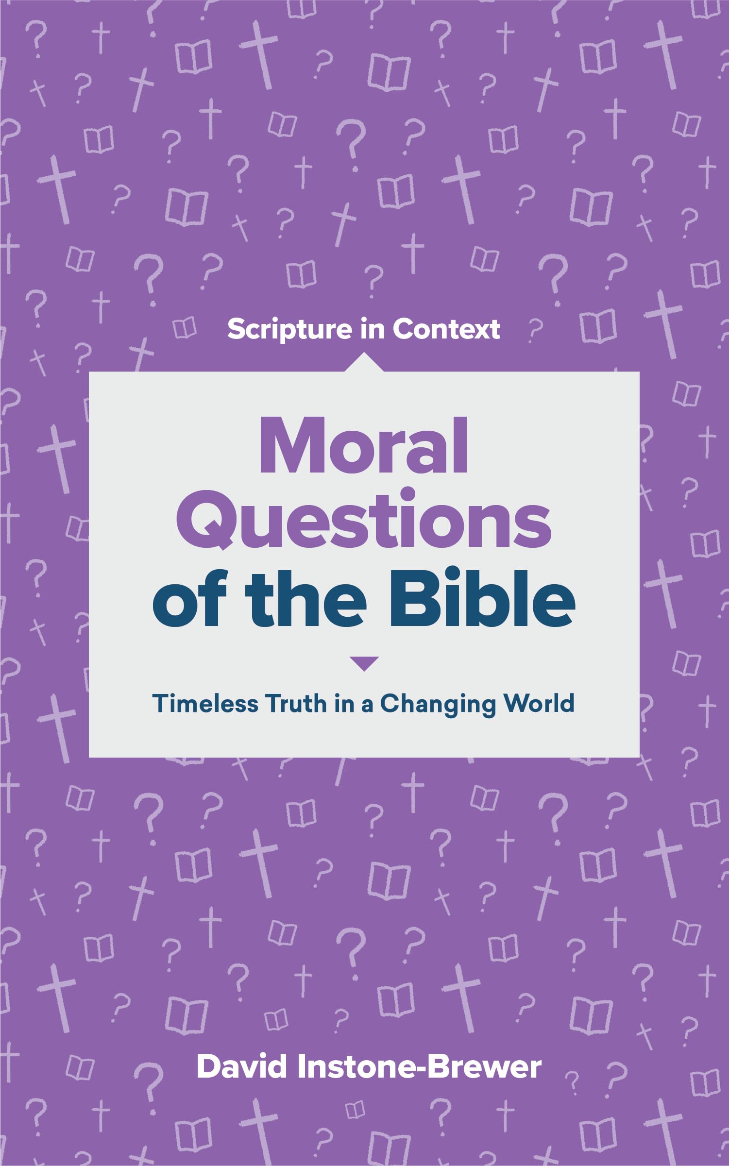 Moral Questions of the Bible by David Instone–brewer PAPERBACK 9781683592952