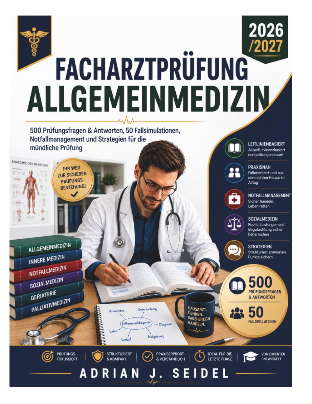 Facharztprüfung Allgemeinmedizin 2026/2027: 500 Prüfungsfragen & Antworten, 50 Fallsimulationen, Notfallmanagement und Strategien für die mündliche Prüfung