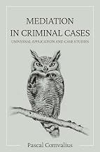 Mediation in Criminal Cases: Universal Application and Case Studies
