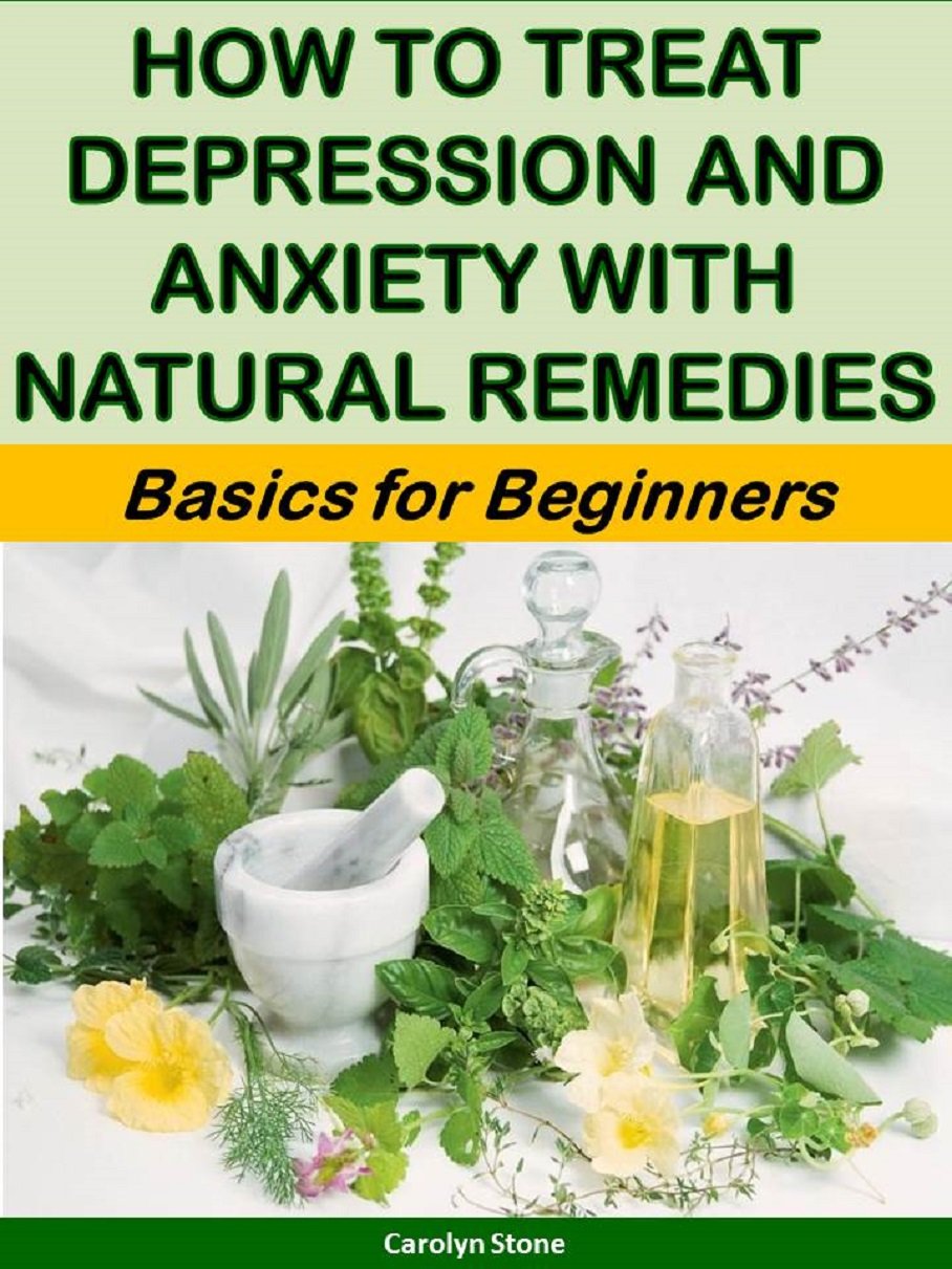 How to Treat Depression and Anxiety with Natural Remedies: Basics for ...